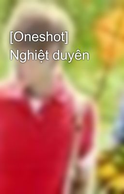 [Oneshot] Nghiệt duyên