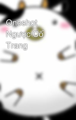 Oneshot Ngược Cổ Trang