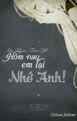 [Oneshot Ngưu - Yết] HÔM NAY EM LẠI NHỚ ANH.