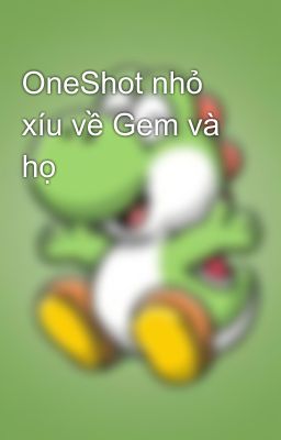 OneShot nhỏ xíu về Gem và họ