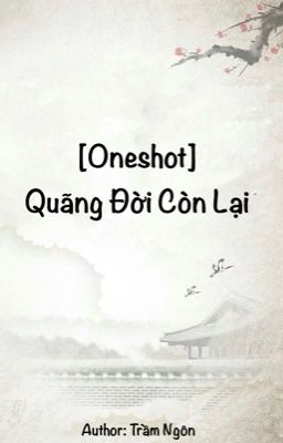 [Oneshot] Quãng Đời Còn Lại