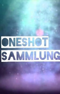 Oneshot Sammlung