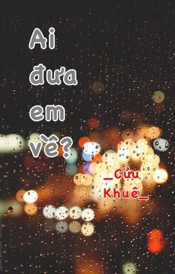 [Oneshot_SE] Ai đưa em về?