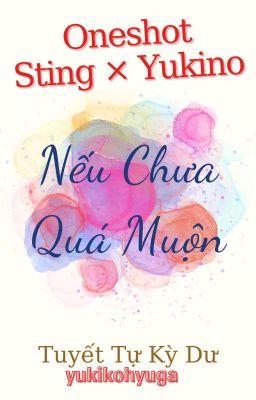 [Oneshot StingYu] Nếu Chưa Quá Muộn