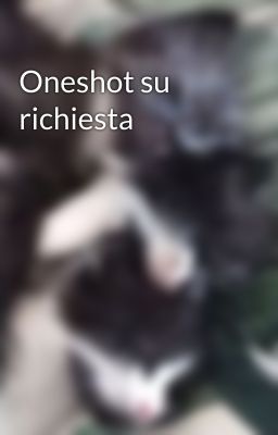 Oneshot su richiesta