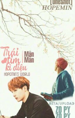 [OneShot] [T] HopeMin - Trái Tim Kì Diệu