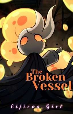 [ ONESHOT ] The Broken Vessel