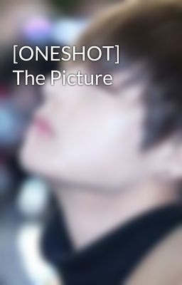 [ONESHOT] The Picture