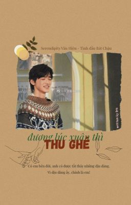 ONESHOT | THU GHÉ ĐƯƠNG LÚC XUÂN THÌ