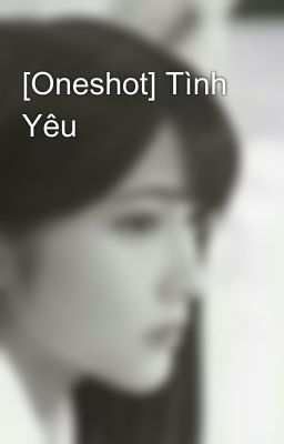 [Oneshot] Tình Yêu