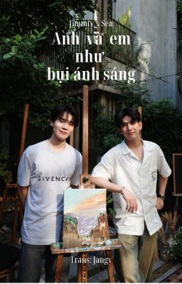 [oneshot | trans] JimmySea : Anh và em như bụi ánh sáng