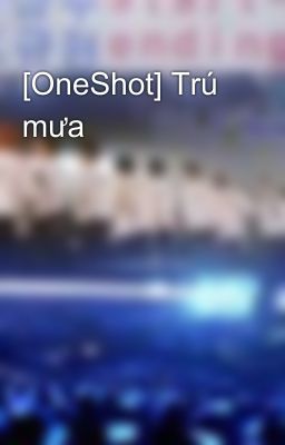 [OneShot] Trú mưa