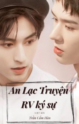 [Oneshot Tuấn Hạn] An Lạc Truyện RV ký sự