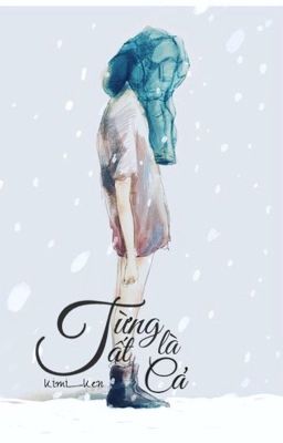 [Oneshot] Từng là tất cả