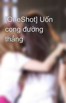 [OneShot] Uốn cong đường thẳng