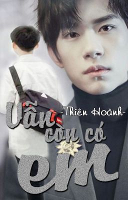 [Oneshot] VẪN CÒN CÓ EM