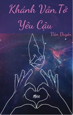 (Oneshot)(Vân Duyên) Khánh Vân, Tớ Yêu Cậu