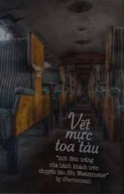 [ONESHOT] Vết mực toa tàu - Mảnh ghép đầu tiên