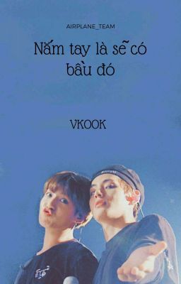 [Oneshot/VKook/Chuyển ver] Nắm tay là sẽ có bầu đó !!