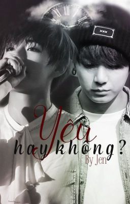 [Oneshot - VKook] Love or not ( Yêu hay không?)