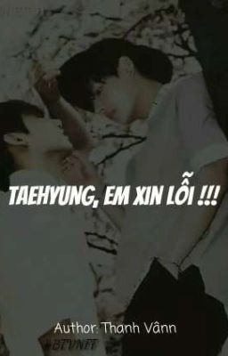 |Oneshot/VKook| Taehyung, Em xin lỗi !!!