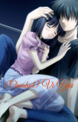 [OneShot Yết-Giải] Vì yêu (SE)