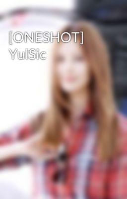 [ONESHOT] YulSic