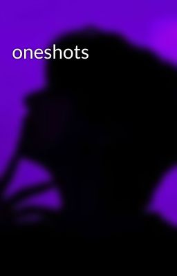 oneshots 