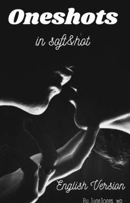 Oneshots in soft&hot -english version-