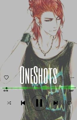 Oneshots [LASSAN FRISSÜL]