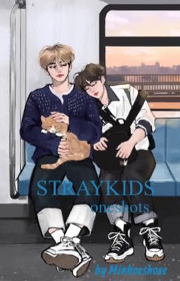 ONESHOTS - STRAYKIDS 