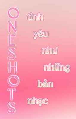 [Oneshots] Tình yêu như những bản nhạc 