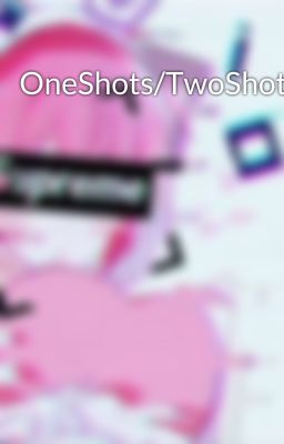 OneShots/TwoShots/shortStorys