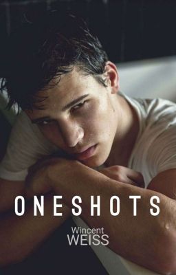 Oneshots WINCENT WEISS