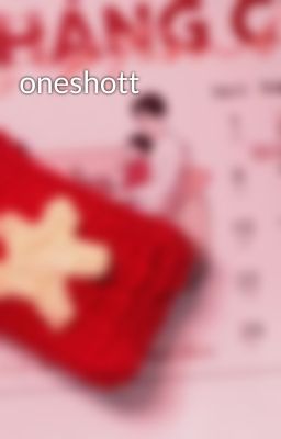 oneshott