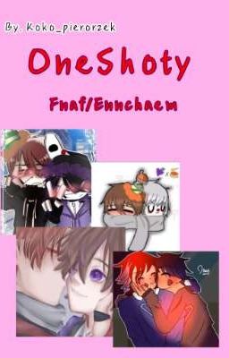 OneShoty ~FNaF/Ennchael~