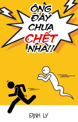 Ông đây chưa chết nha!! - Định Ly