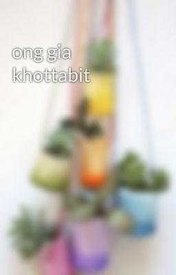 ong gia khottabit