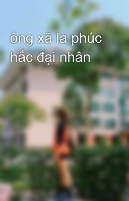 ông xã là phúc hắc đại nhân 