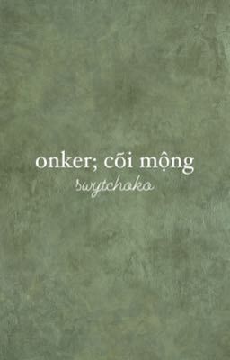 onker; cõi mộng