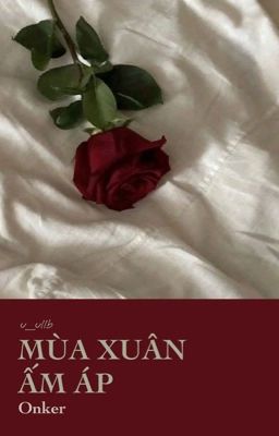 [Onker] Mùa xuân ấm áp