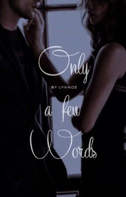 Only A Few Words | ✓