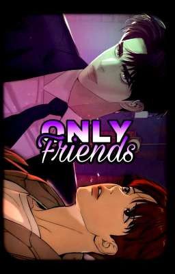 ONLY FRIENDS  ↺  KIM DAN 