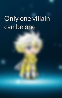 Only one villain can be one