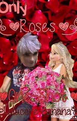 Only Roses O.S (Jelsa)