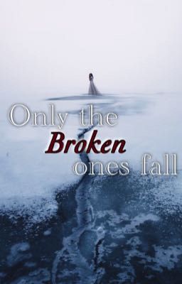 Only the Broken ones fall {Marauders Fanfic}