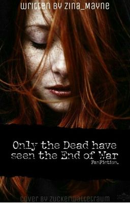 Only the dead have seen the end of war (beendet)