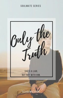 Only the Truth // Yoongi x reader: Soulmate Series