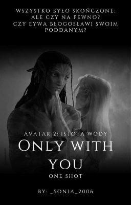 Only With You | Avatar2: Istoda Wody ONE SHOT