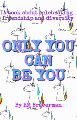 ONLY YOU CAN BE YOU